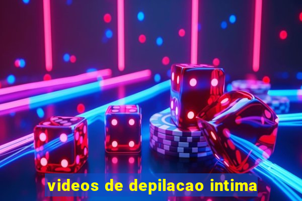 videos de depilacao intima