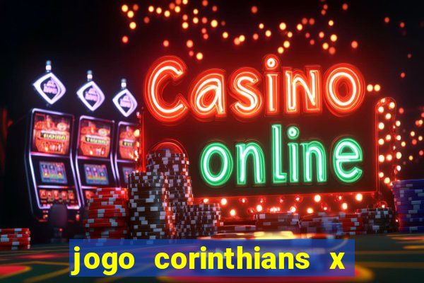 jogo corinthians x fortaleza ao vivo gratis