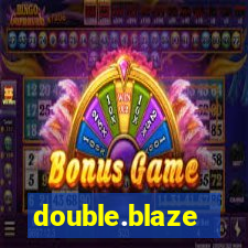 double.blaze