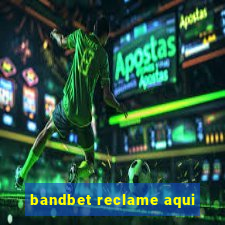 bandbet reclame aqui