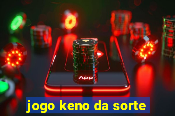 jogo keno da sorte