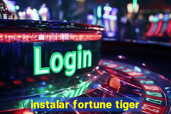 instalar fortune tiger