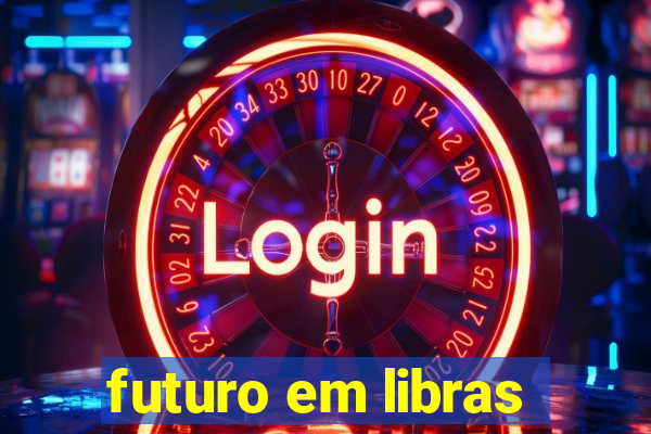 futuro em libras