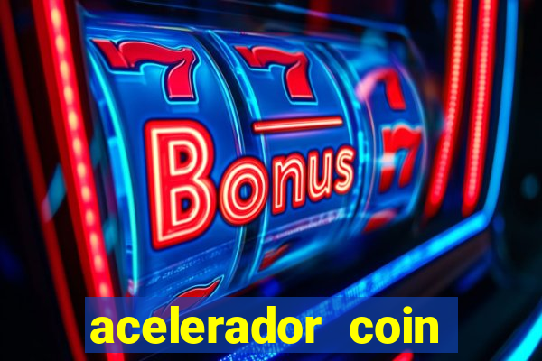 acelerador coin master 2024