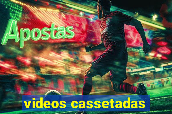 videos cassetadas