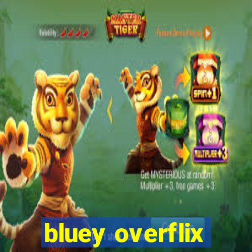 bluey overflix