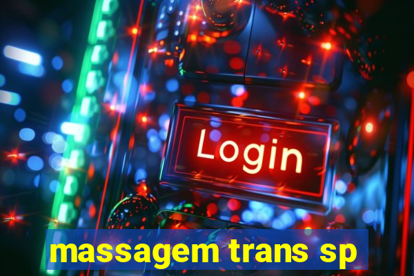 massagem trans sp