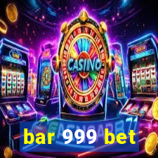 bar 999 bet