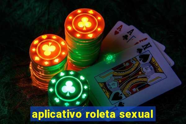 aplicativo roleta sexual