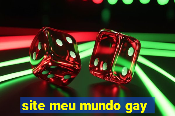 site meu mundo gay