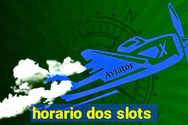 horario dos slots