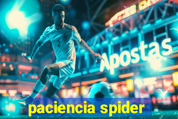 paciencia spider