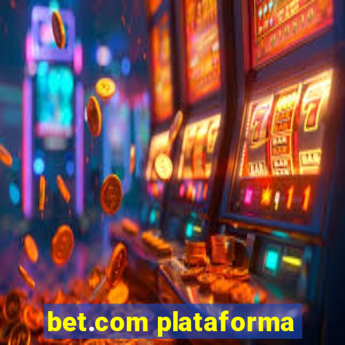 bet.com plataforma