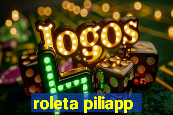 roleta piliapp