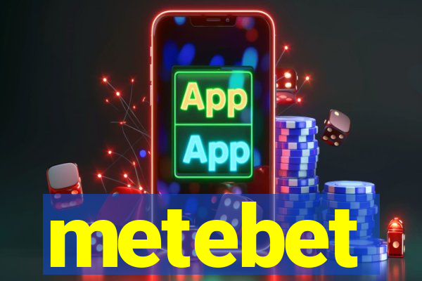 metebet