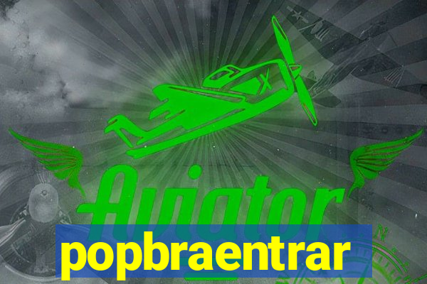 popbraentrar