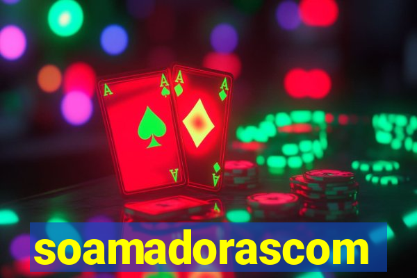 soamadorascom