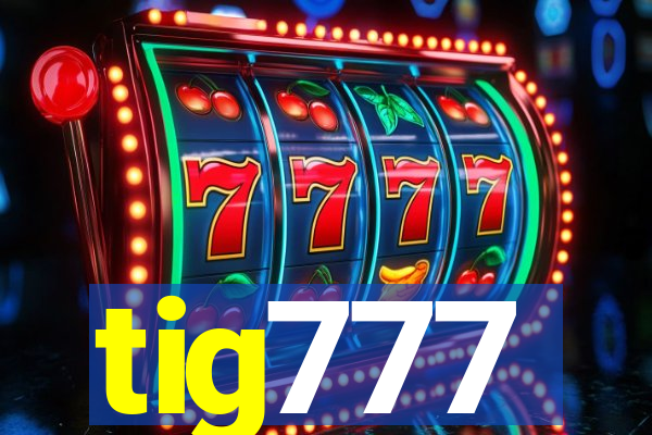 tig777