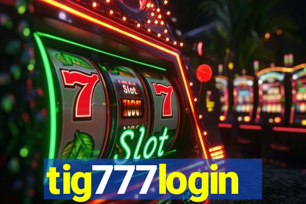 tig777login