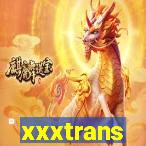 xxxtrans