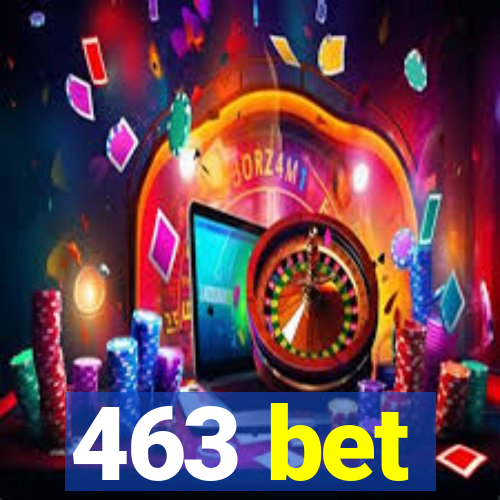 463 bet