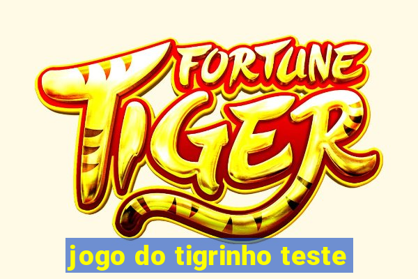 jogo do tigrinho teste