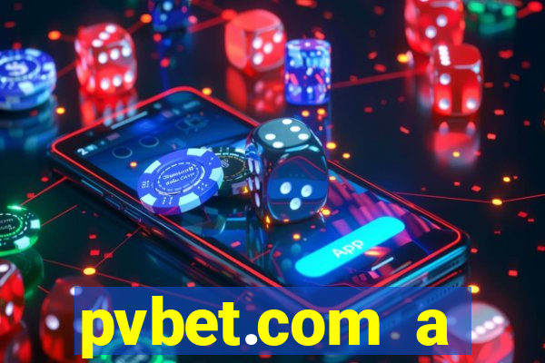 pvbet.com a plataforma de jogos de cassino