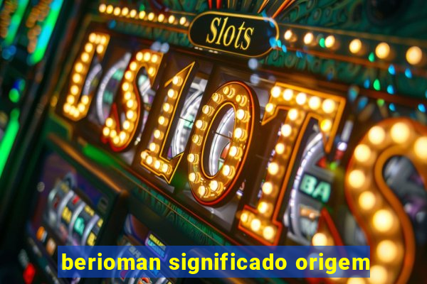 berioman significado origem