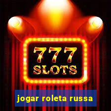 jogar roleta russa