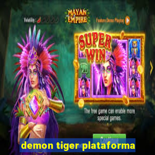 demon tiger plataforma