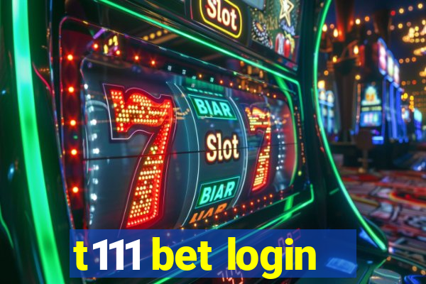 t111 bet login