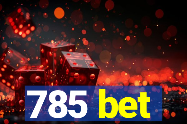 785 bet