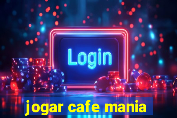 jogar cafe mania