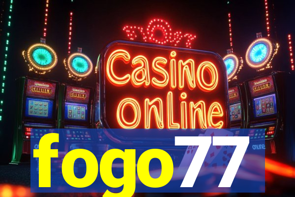 fogo77