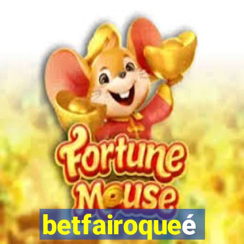 betfairoqueé