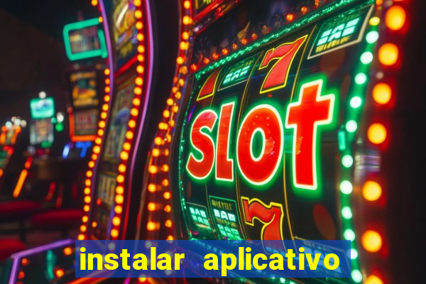 instalar aplicativo estrela bet