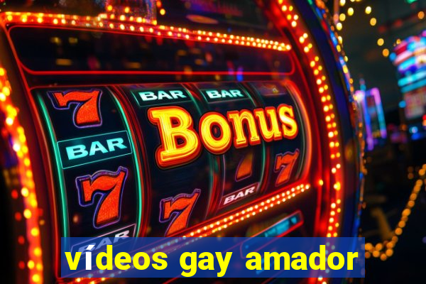 vídeos gay amador