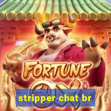 stripper chat br