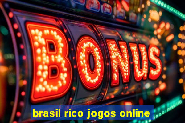 brasil rico jogos online