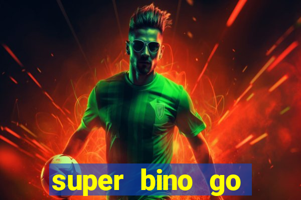 super bino go dinheiro infinito 2024