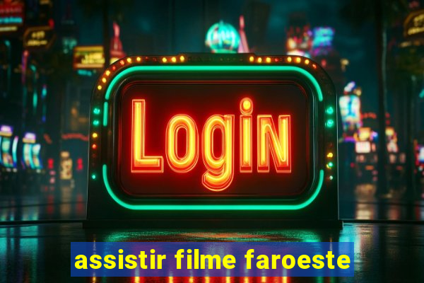 assistir filme faroeste