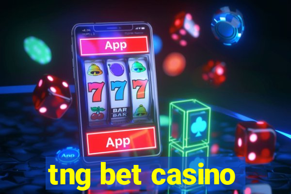 tng bet casino