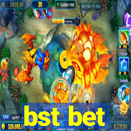 bst bet