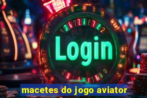 macetes do jogo aviator