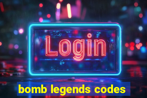 bomb legends codes