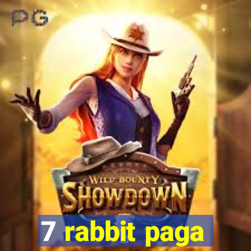 7 rabbit paga