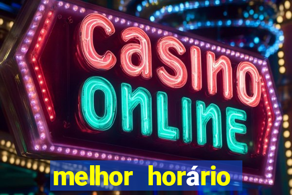 melhor horário para jogar fortune ox madrugada