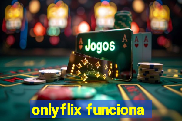 onlyflix funciona