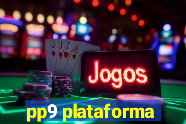 pp9 plataforma