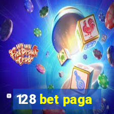 128 bet paga